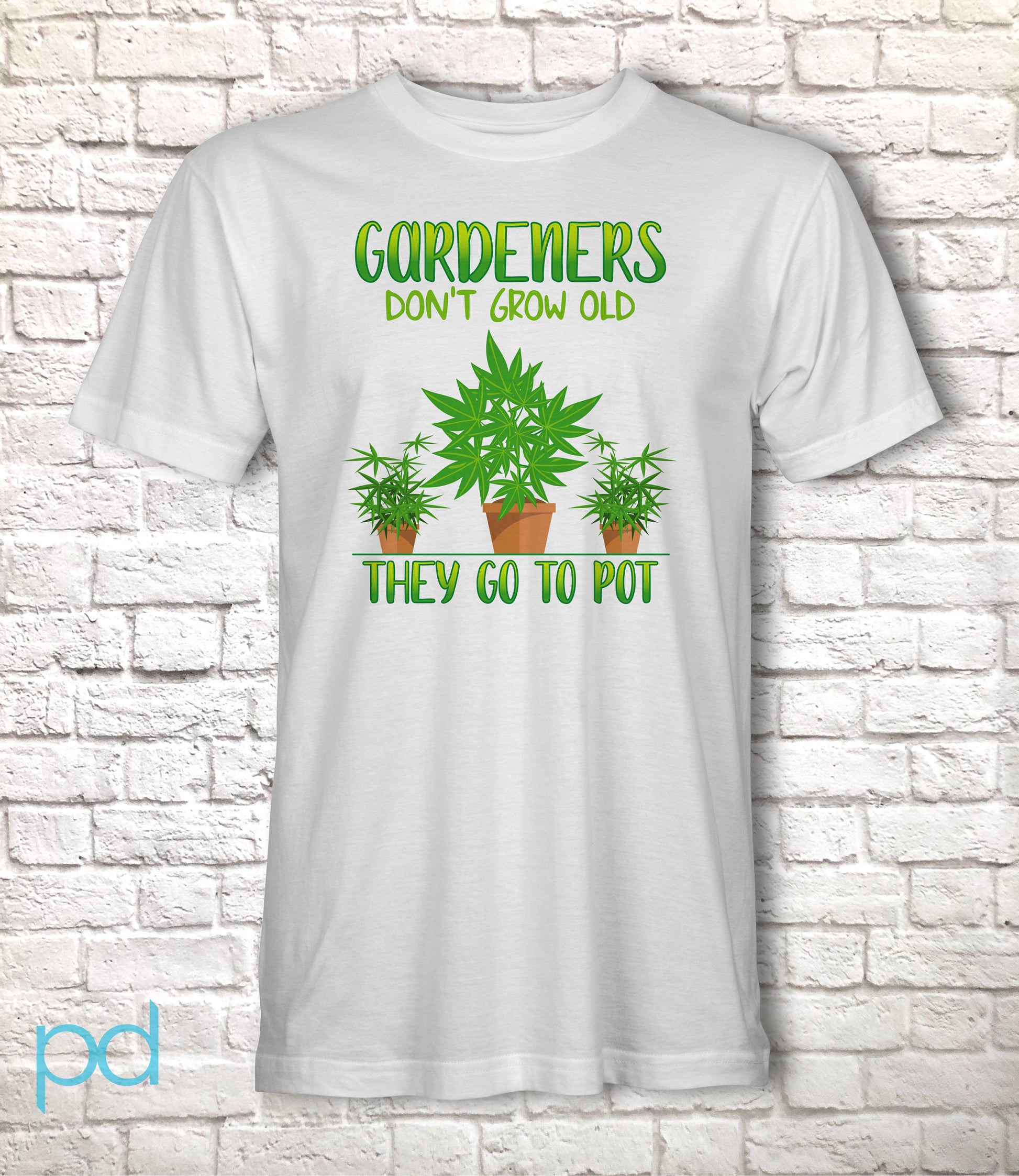 Funny Gardening T-Shirt, Gardeners Don't Grow Old They Go To Pot Pun Meme Gift Idea, Humorous Cannabis Pot Smoking Joke Tee Shirt T Top