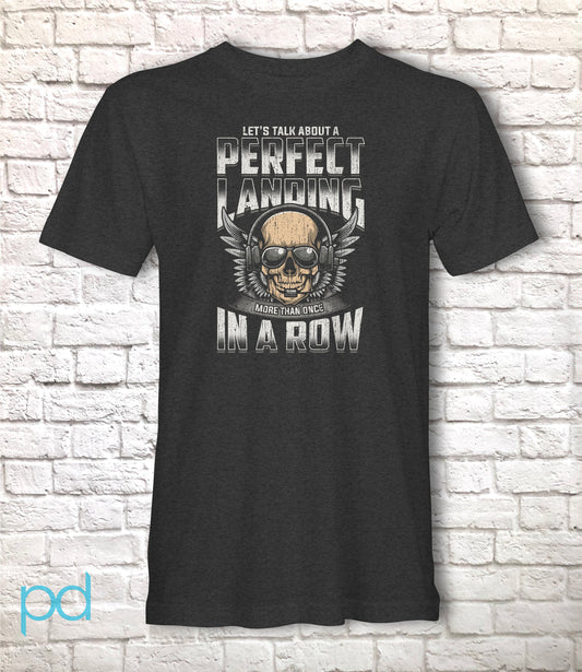 Funny Pilot T-Shirt, Let's Talk About A Perfect Landing More Than Once In A Row Pun Gift Idea, Humorous Aeroplane Pilot Plane Shirt T Top