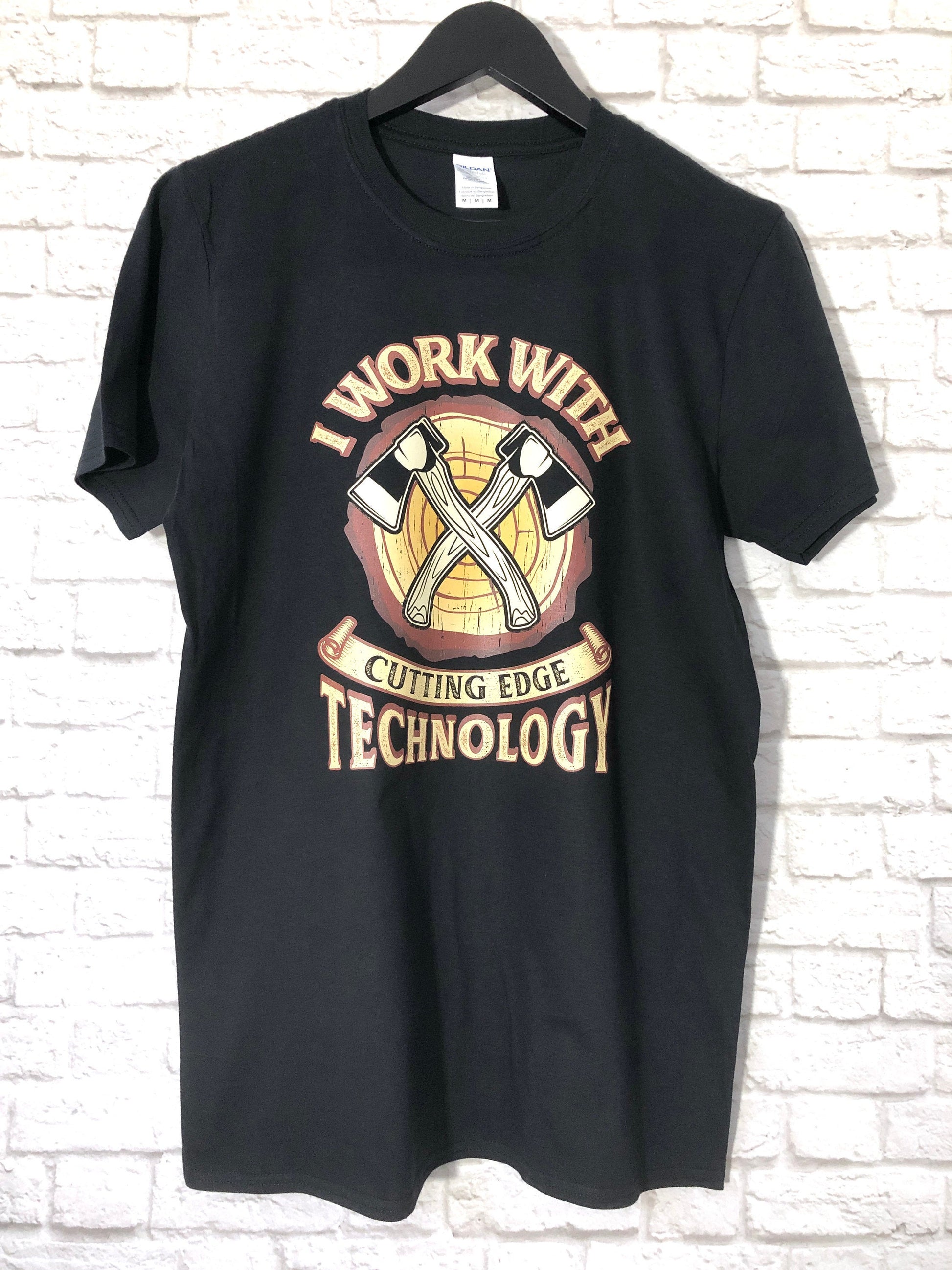 Funny Lumberjack Woodwork T-Shirt, I Work With Cutting Edge Technology Pun Gift Idea, Humorous Arborist Axes Graphic Print Tee Shirt Top