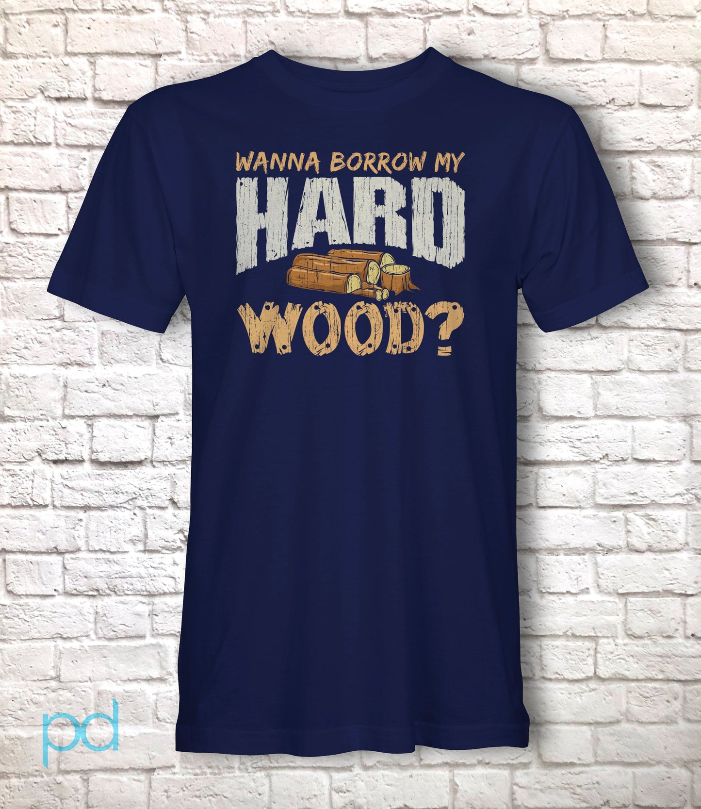 Funny Woodwork T-Shirt, Carpenter Gift Idea, Humorous Graphic Print Tee Shirt Top, Wanna Borrow My Hard Wood? Meme