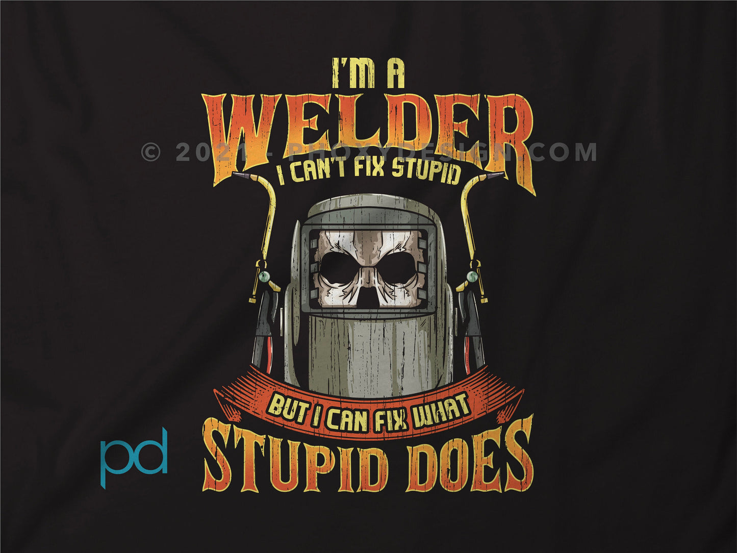 Funny Welder T-Shirt, I&#39;m A Welder I Can&#39;t Fix Stupid But I Can Fix What Stupid Does Pun Gift Idea, Humorous Welder Gift Tee Shirt T Top